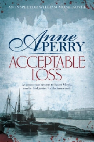 Könyv Acceptable Loss (William Monk Mystery, Book 17) Anne Perry