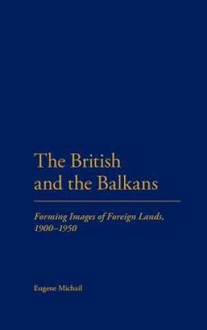 Buch British and the Balkans Eugene Michail