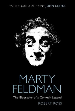 Livre Marty Feldman: The Biography of a Comedy Legend Robert Ross