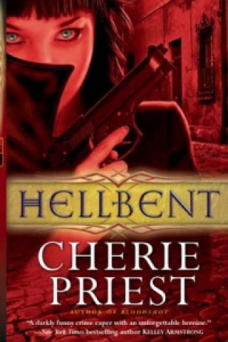 Könyv Hellbent Cherie Priest