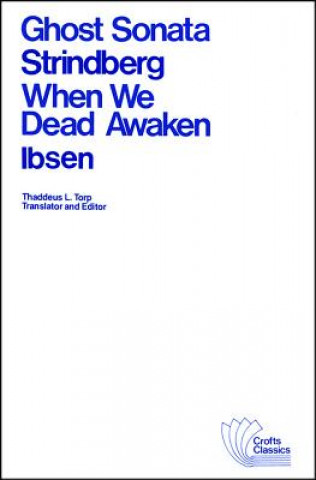 Knjiga Ghost Sonata and When We Dead Awaken - A Dramatic Epilogue in Three Acts August Strindberg