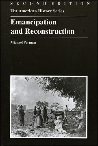 Βιβλίο Emancipation and Reconstruction, Second Edition Michael Perman