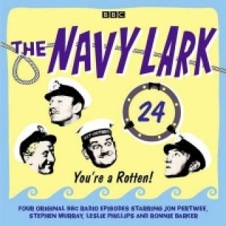 Audio Navy Lark Volume 24: You're A Rotten! Lawrie Wyman