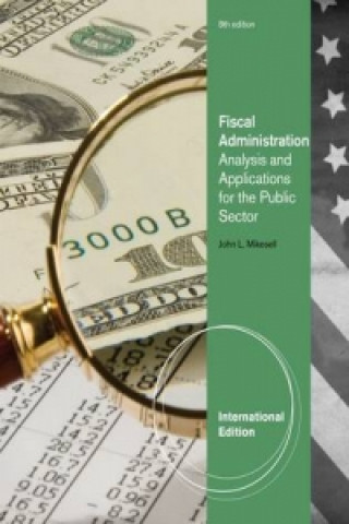 Kniha Fiscal Administration, International Edition John L Mikesell