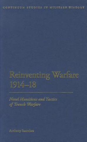 Kniha Reinventing Warfare 1914-18 Anthony Saunders