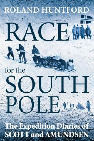 Kniha Race for the South Pole Roland Huntford