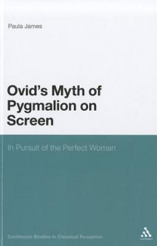 Kniha Ovid's Myth of Pygmalion on Screen Paula James