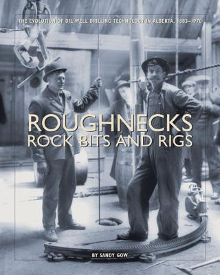 Könyv Roughnecks, Rock Bits, and Rigs Sandy Glow