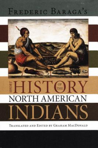 Carte Frederick Baraga's Short History of the North American Indians Graham MacDonald