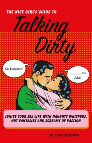 Kniha Nice Girl's Guide To Talking Dirty Ruth Neustifter