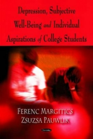 Książka Depression, Subjective Well-Being & Individual Aspirations of College Students Ferenc Margitics