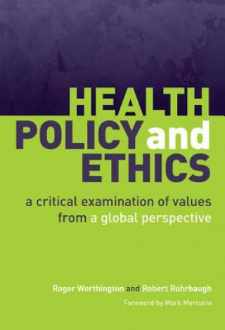 Kniha Health Policy and Ethics Roger Worthington