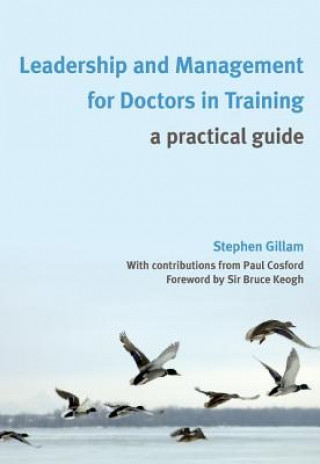 Knjiga Leadership and Management for Doctors in Training Stephen Gillam