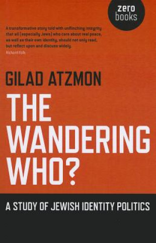 Książka Wandering Who? The - A study of Jewish identity politics Gilad Atzmon