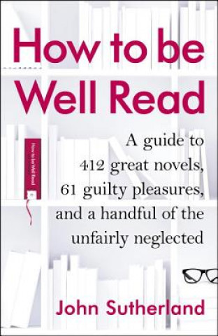 Книга How to be Well Read John Sutherland