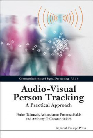 Kniha Audio-visual Person Tracking: A Practical Approach Fotios Talantzis