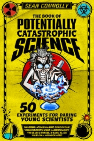 Carte Book of Potentially Catastrophic Science Sean Connolly