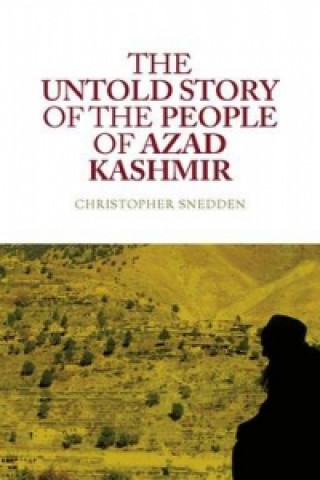 Книга Untold Story of the People of Azad Kashmir Christopher Sneddon