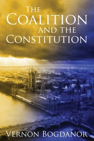 Book Coalition and the Constitution Vernon Bogdanor