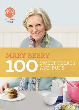 Book My Kitchen Table: 100 Sweet Treats and Puds Mary Berry