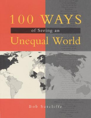 Książka 100 Ways of Seeing an Unequal World Bob Sutcliffe