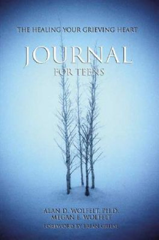Book Healing Your Grieving Heart Journal for Teens Alan Wolfelt