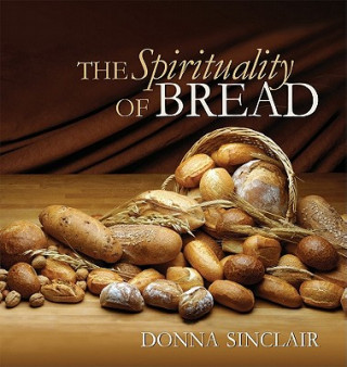 Carte Spirituality of Bread Donna Sinclair