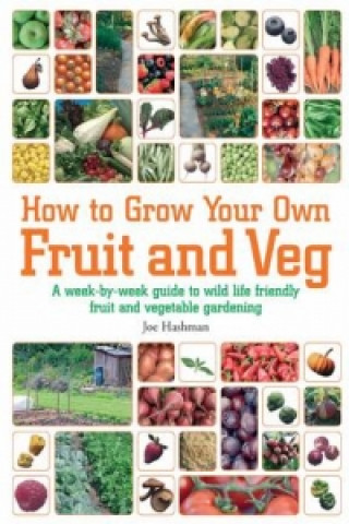 Carte How To Grow Your Own Fruit and Veg Joe Hashman