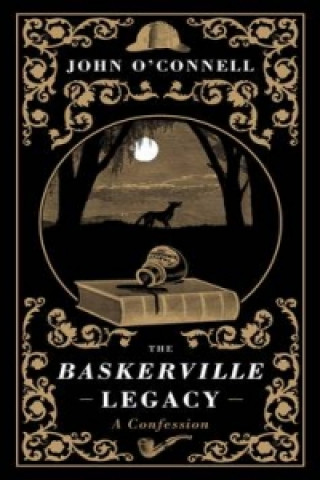 Könyv Baskerville Legacy: A Confession John O´Connell