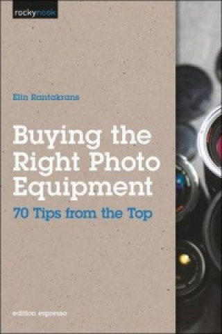 Kniha Buying the Right Photo Equipment Elin Rantakrans