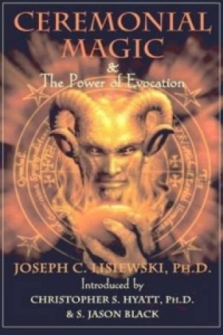 Buch Ceremonial Magic & Power of Evocation Joseph C Lisiewski