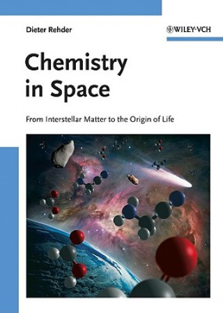 Carte Chemistry in Space - From Interstellar Matter to the Origin of Life Dieter Rehder