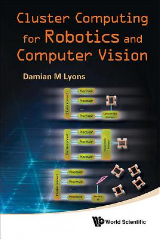 Könyv Cluster Computing For Robotics And Computer Vision Damian M Lyons