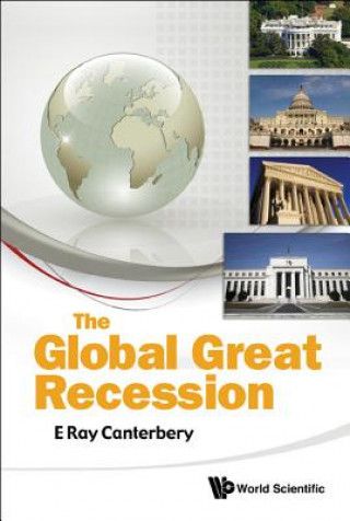 Kniha Global Great Recession, The E Ray Canterbery