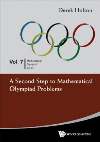 Carte Second Step To Mathematical Olympiad Problems, A Derek Holton