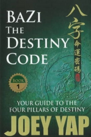 Kniha BaZi -- The Destiny Code Joey Yap