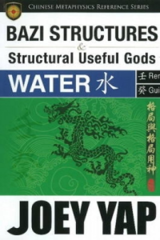 Könyv BaZi Structures & Useful Gods -- Water Joey Yap