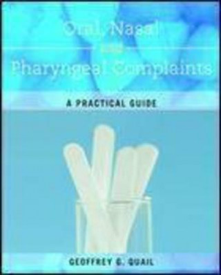 Kniha Oral, Nasal and Pharyngeal Complaints Geoffrey Quail