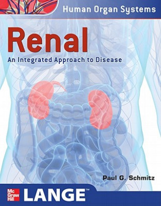 Kniha Renal: An Integrated Approach to Disease Paul G Schmitz