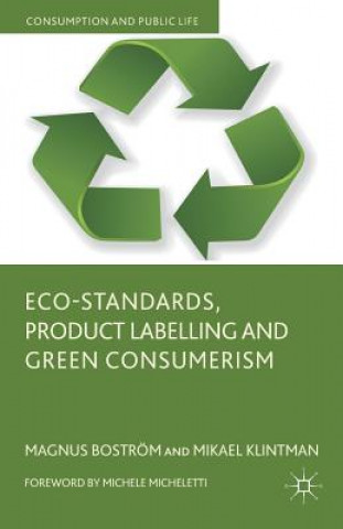 Kniha Eco-Standards, Product Labelling and Green Consumerism Magnus Bostrom