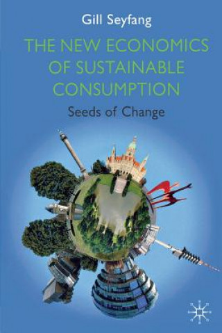 Kniha New Economics of Sustainable Consumption Gill Seyfang