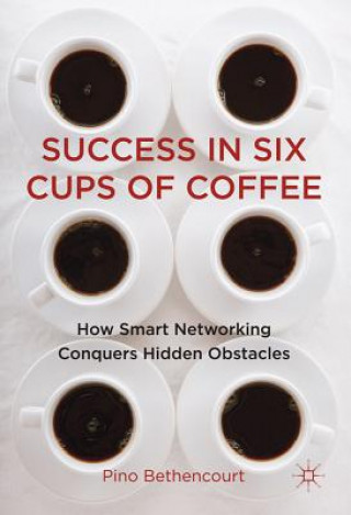 Knjiga Success in Six Cups of Coffee Pino Bethencourt