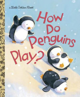 Kniha How Do Penguins Play? Elizabeth Dombey