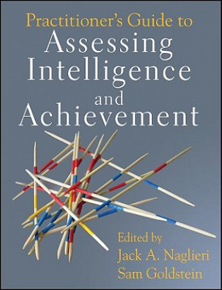 Kniha Practitioner's Guide to Assessing Intelligence and  Achievement Jack A Naglieri