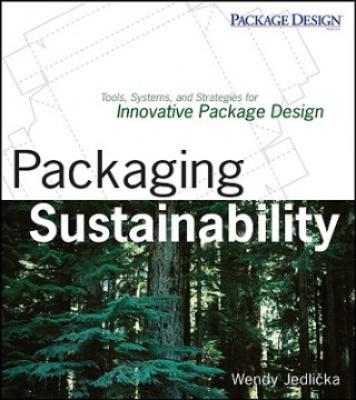 Könyv Packaging Sustainability - Tools, Systems, and Strategies for Innovative Package Design Wendy Jedlicka