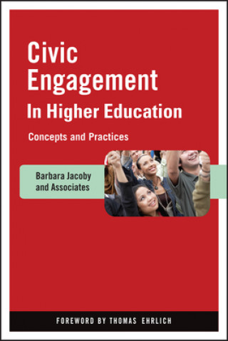 Kniha Civic Engagement in Higher Education - Concepts and Practices Barbara Jacoby and Associates