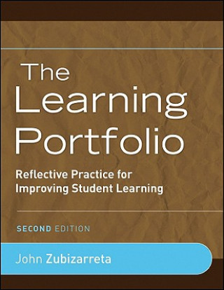 Könyv Learning Portfolio - Reflective Practice for Improving Student Learning 2e John Zubizarreta