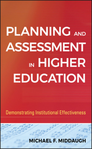 Kniha Planning and Assessment in Higher Education - Demonstrating Institutional Effectiveness Michael F Middaugh