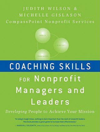 Carte Coaching Skills for Nonprofit Managers and Leaders  - Developing People to Achieve Your Mission Judith Wilson