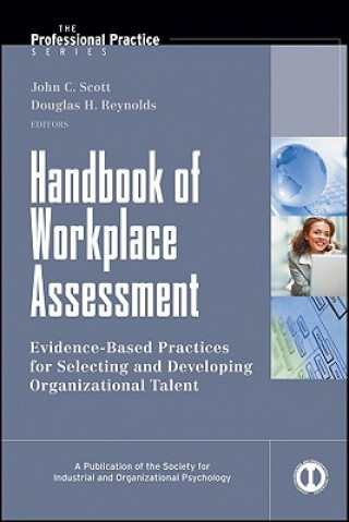 Buch Handbook of Workplace Assessment - Evidence-Based Practices for Selecting and Developing Organizational Talent John C Scott